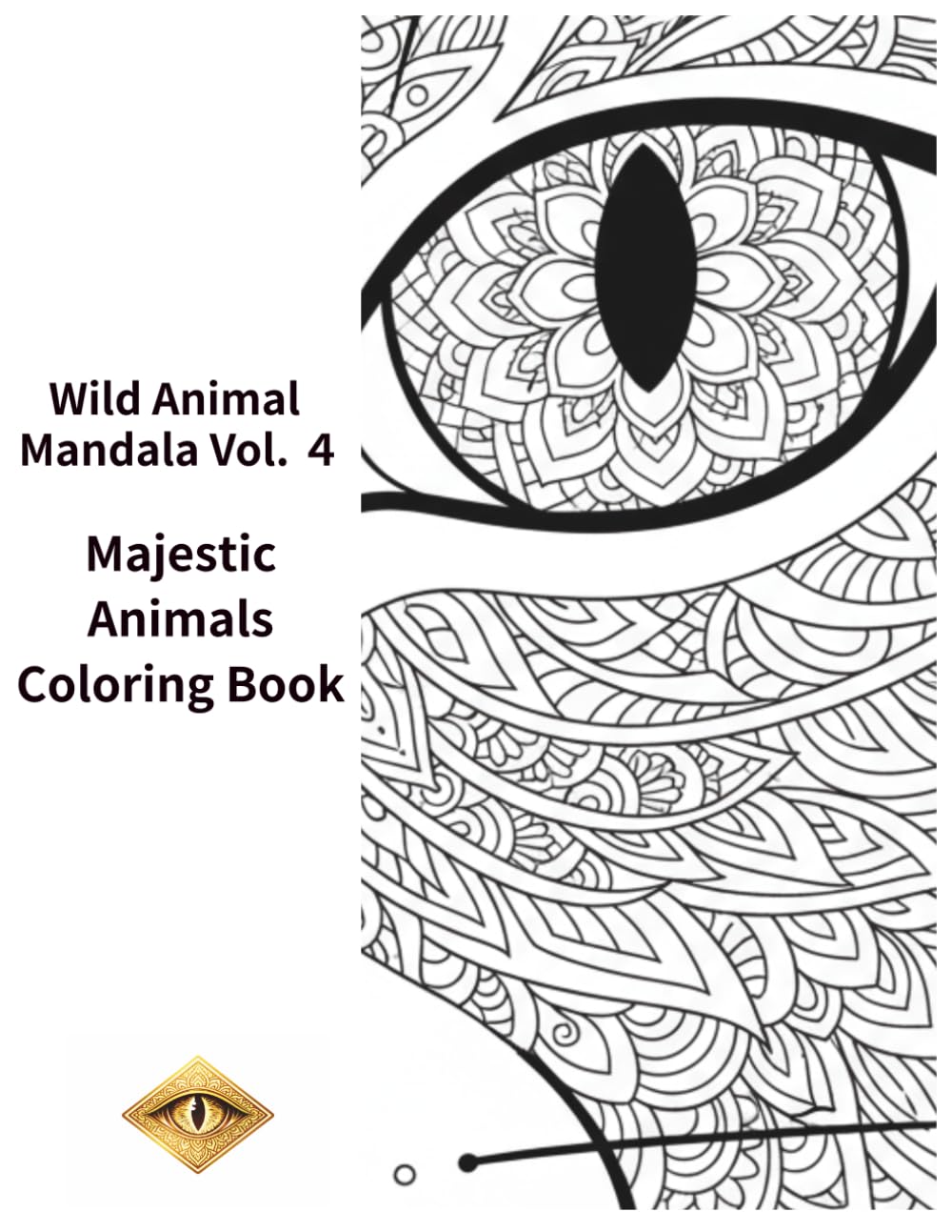 Wild Animal Mandala Vol. 4: Majestic Animals Coloring Book