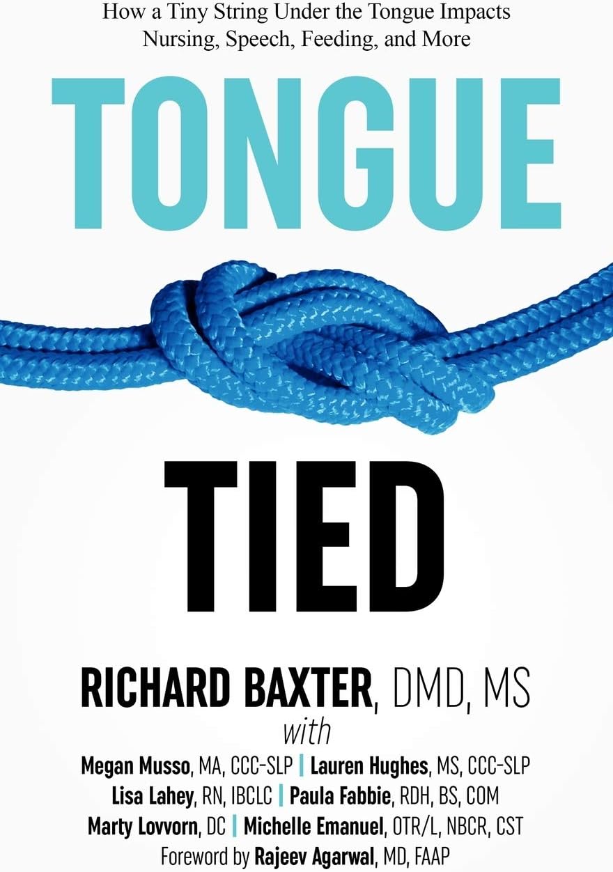 Tongue-Tied: How a Tiny String Under the Tongue Impacts Nursing, Speech, Feeding, and More