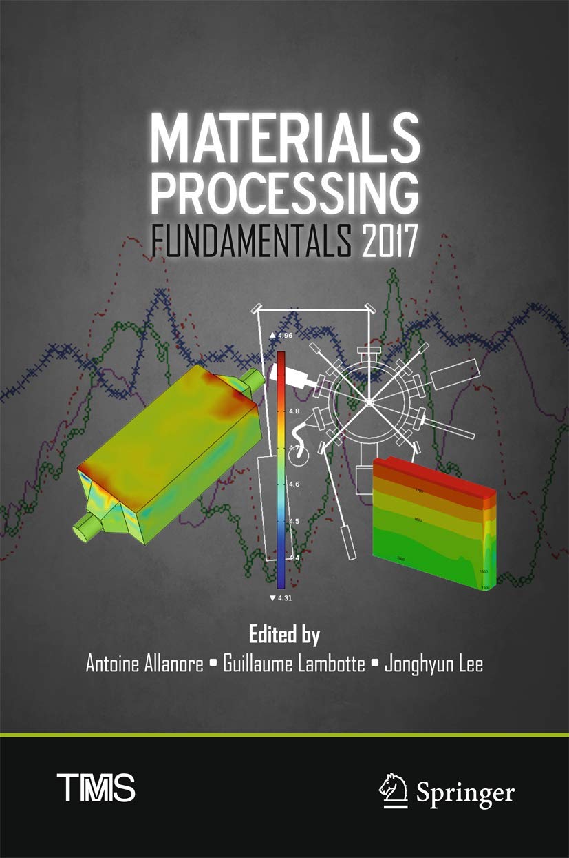 Buy Materials Processing Fundamentals 2017 (Minerals, Metals & Materials) — BookShops.in