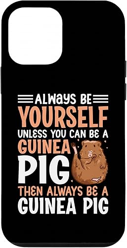 iPhone 12 mini Always Be Yourself Unless You Can Be A Guinea Pig Then Alway Case
