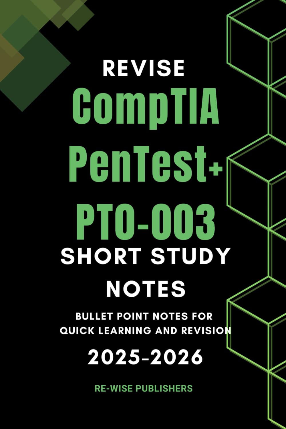 Revise CompTIA PenTest+ PT0-003: Short Study Notes (Conquer Your Cybersecurity Certifications: The Bullet Point Approach)