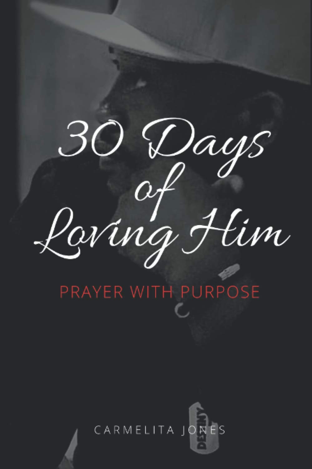 30 Days of Loving Him: Prayer With Purpose