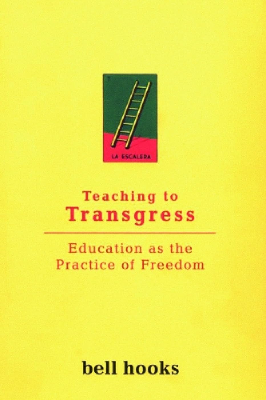 Teaching to Transgress:: Education as the Practice of Freedom (Harvest in T