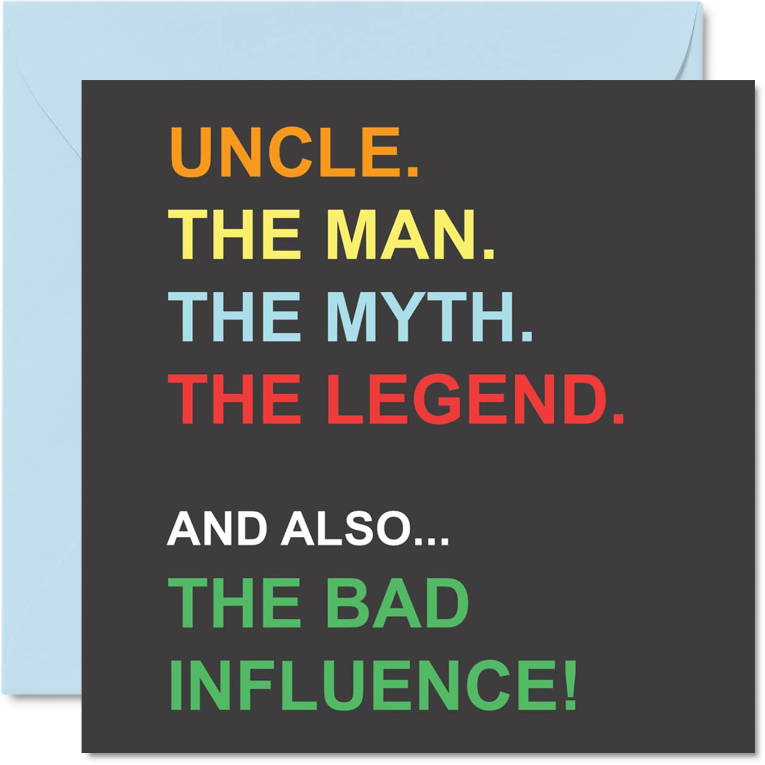 Funny Birthday Cards for Uncle - Man Myth Legend Bad Influence - Joke Happy Birthday Card from Nephew Niece, Banter Gifts, 145mm Father's Greeting Cards Gift for Uncle