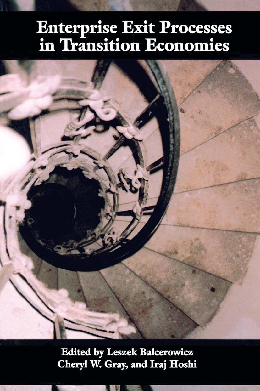 Enterprise Exit Processes in Transition Economies: Downsizing, Workouts, and Liquidation