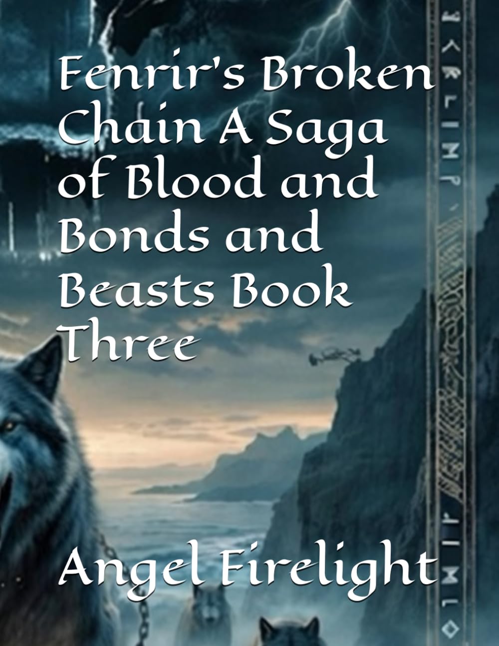 Fenrir’s Broken Chain A Saga of Blood and Bonds and Beasts Book Three