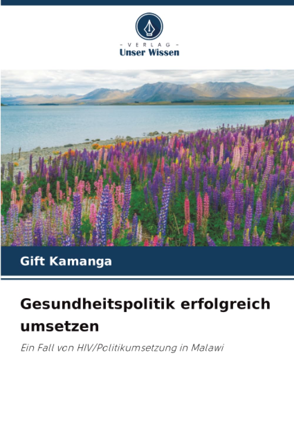 Gesundheitspolitik erfolgreich umsetzen: Ein Fall von HIV/Politikumsetzung in Malawi