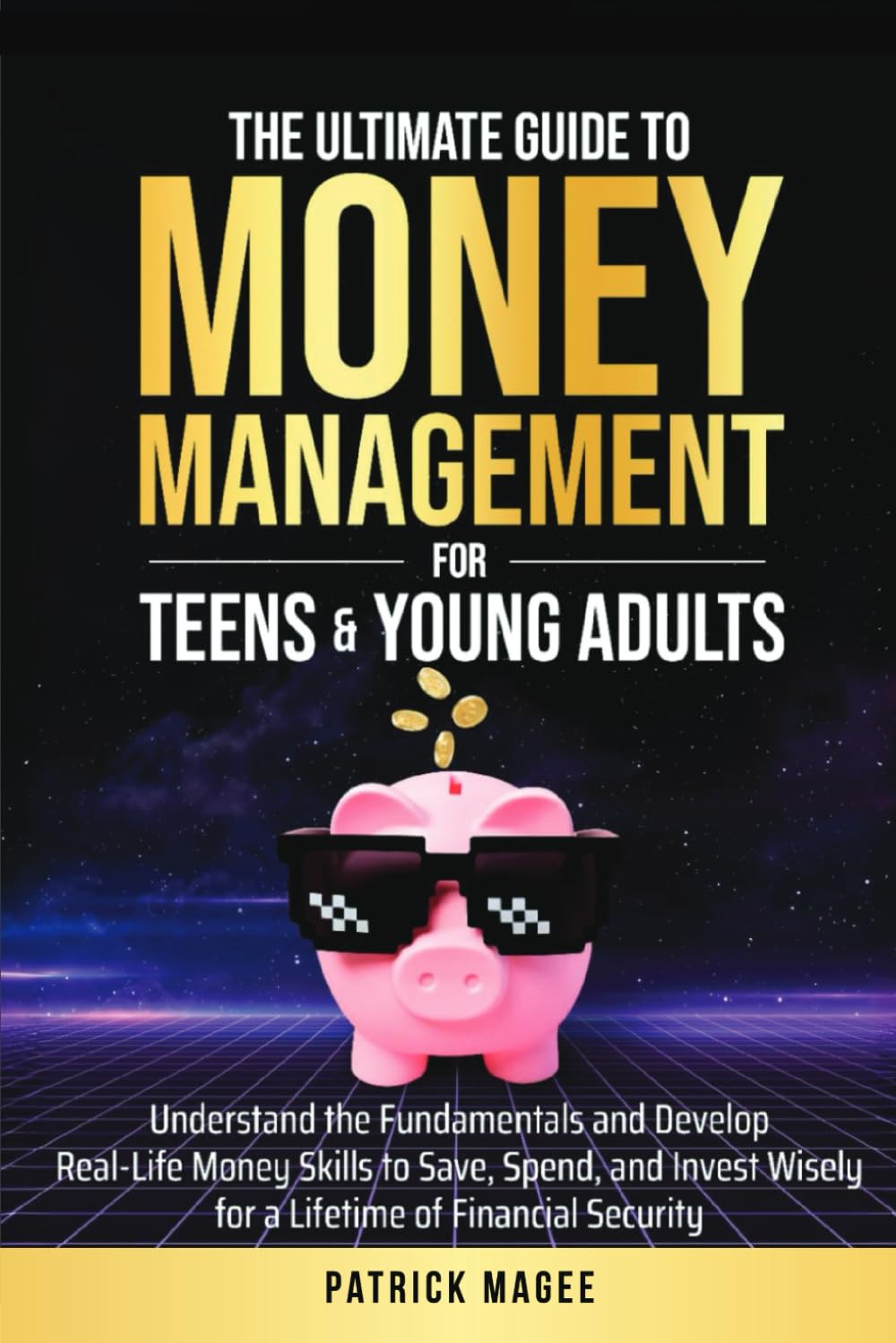 The Ultimate Guide to Money Management for Teens & Young Adults