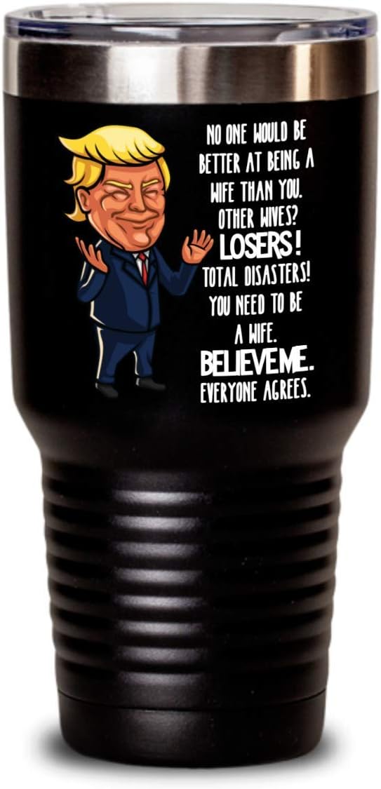 Trump Future Wife Proposal Insulated Tumbler Gifts No One Would Be Better At Being A Wife Than You Funny Wedding Present Idea for Wife To Be Bride Gif image 4