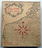  A. Mabille de Poncheville. Lille-en-Flandre : Des origines à nos jours. Texte revu... Préface par Jacques de Lacretelle