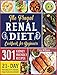 Produktbild The Frugal Renal Diet Cookbook for Beginners: How to Manage Chronic Kidney Disease (CKD) to Escape Dialysis 21-Day Nutritional Plan for Progressive Renal Function Recovery 301 Kidney-Friendly Recipes.
