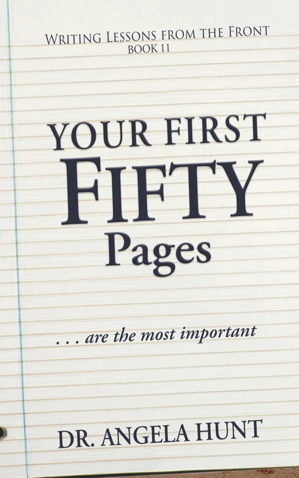 The First Fifty Pages: Of your Novel (Writing Lessons from the Front)