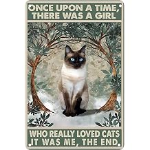 Metal Poster Plaque Siamese Cat There was A Girl Who Really Loved Cats It was Me The End Retro Metal Tin Sign Vintage Aluminum Sign for Home Decor Room Metal Decor 8x12 Inch
