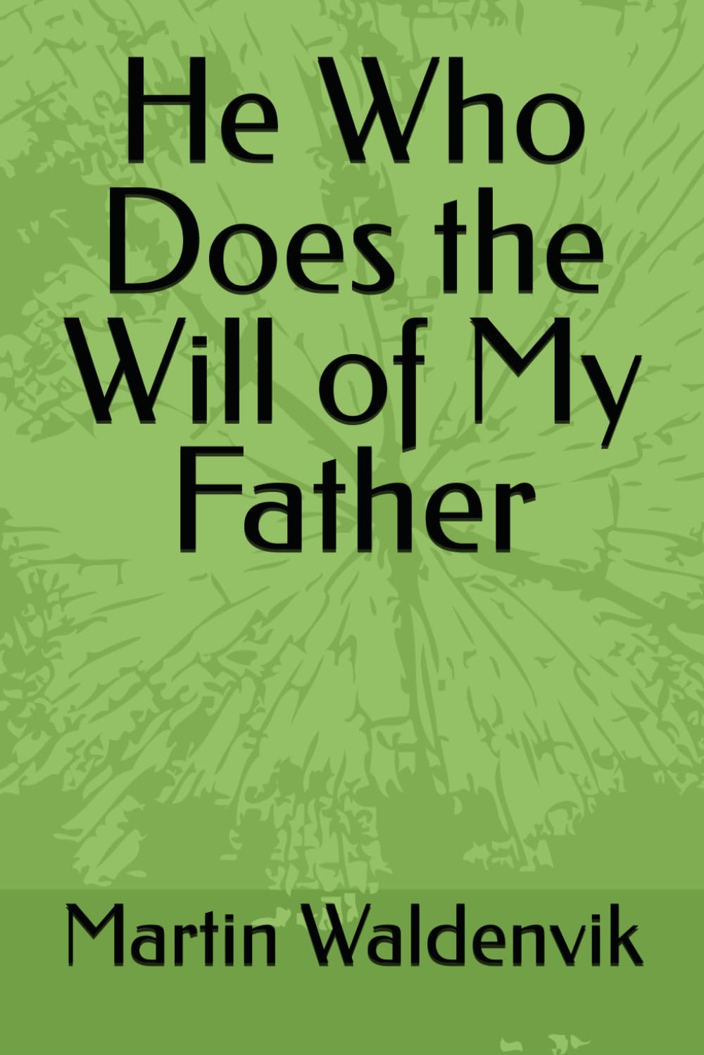 He Who Does the Will of My Father