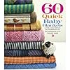 60 Quick Baby Blankets: Cute & Cuddly Knits in 220 Superwash® and 128 Superwash® from Cascade Yarns (60 Quick Knits Collection) #1