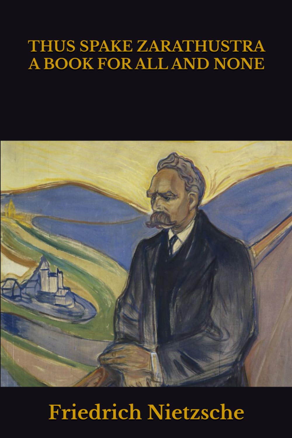 THUS SPAKE ZARATHUSTRA A BOOK FOR ALL AND NONE