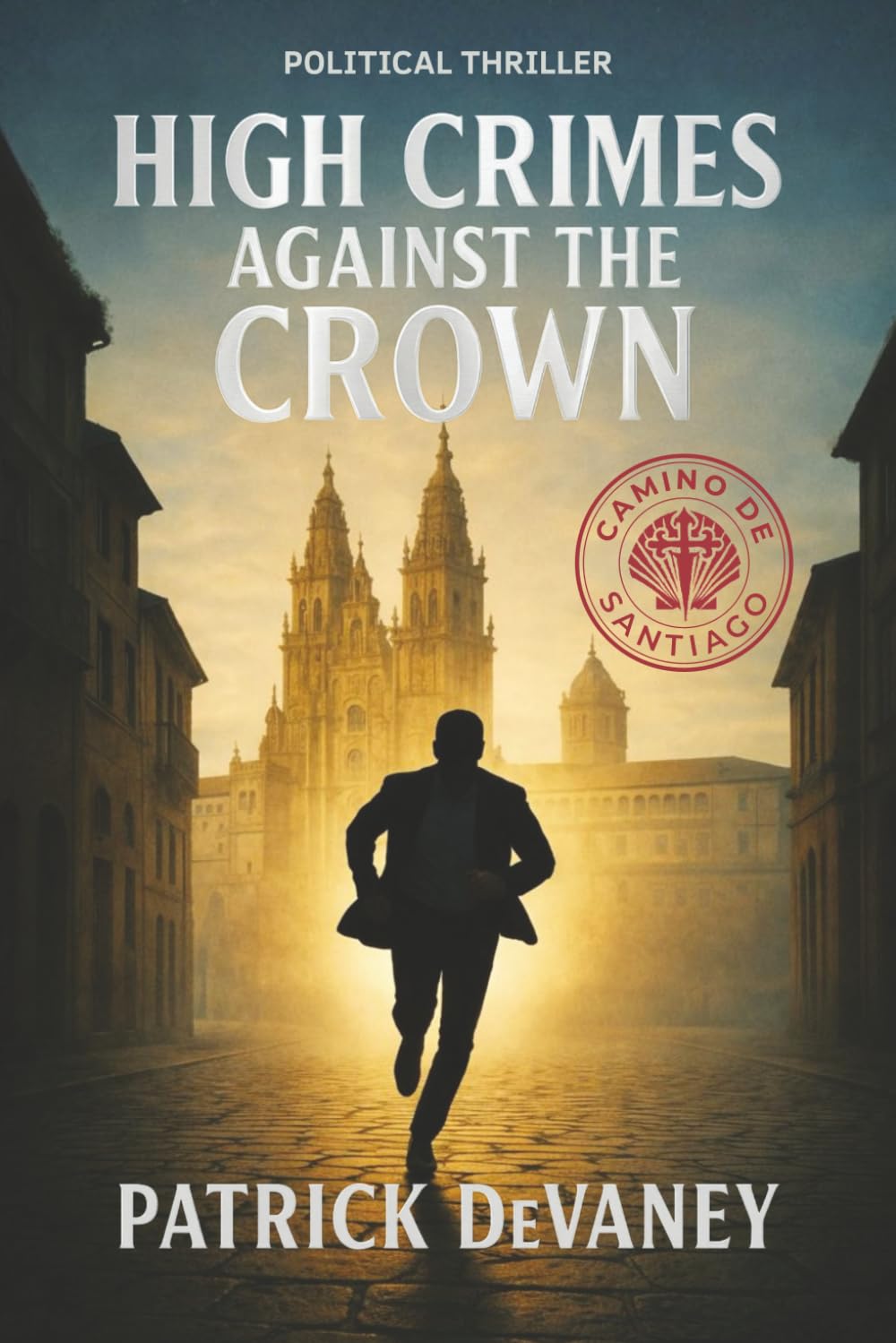 High Crimes Against The Crown (Conor Caldemeyer Spy Thrillers)