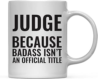Andaz Press 11oz. Coffee Mug Gag, Judge Because Badass Isn't an Official Title, 1-Pack, Funny Witty Coffee Cup Birthday Christmas Ideas
