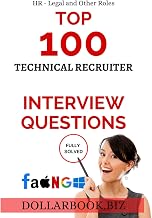 Top 100 Technical Recruiter Interview questions: Fully Solved: Master Interviews with Insight Into Tech and Talent (Top 100 Interview Questions: HR, Legal and Other Series)