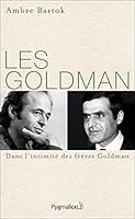 Les Goldman: Dans l'intimité des frères Goldman 2756422967 Book Cover
