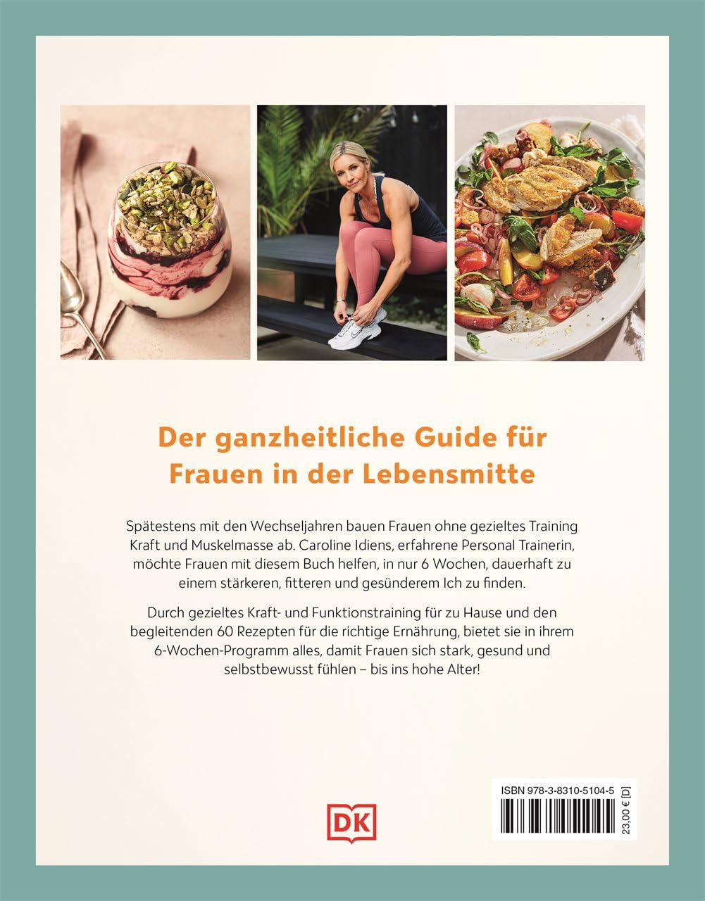 Fit nicht erst ab 50: Dein Leitfaden für ein stärkeres, fitteres und glücklicheres Ich. Mit 6-Wochen-Programm und Rezepten für Frauen in der Lebensmitte