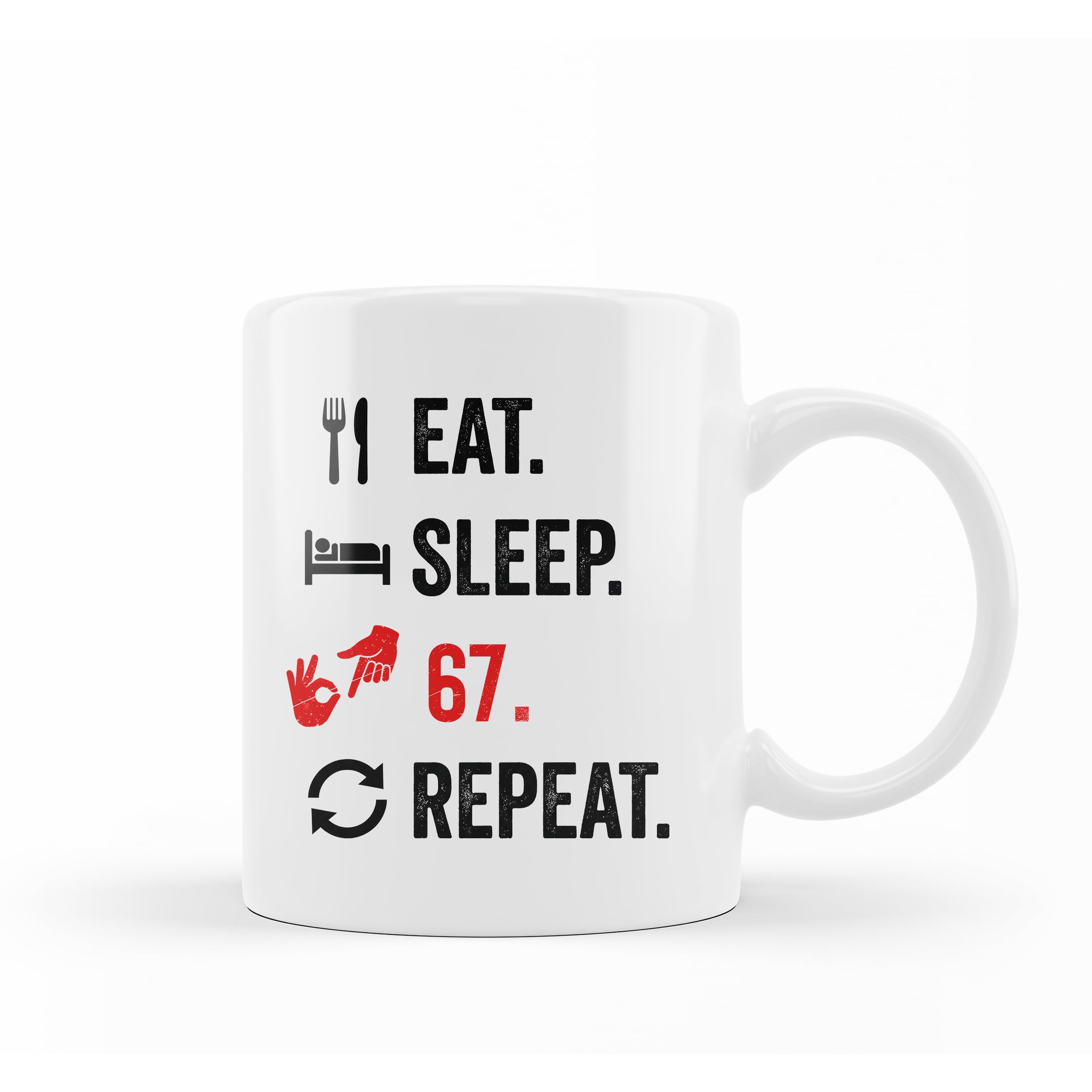 VIROSA Eat Sleep 67 Repeat Meme, Mug – Funny 11oz Ceramic Coffee Cup | Hilarious Novelty Gift for Friends, Coworkers, Secret Santa, Birthday, Xmas & Office Banter