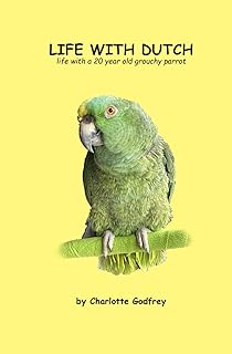 Life With Dutch: Living with a grouchy Amazon parrot