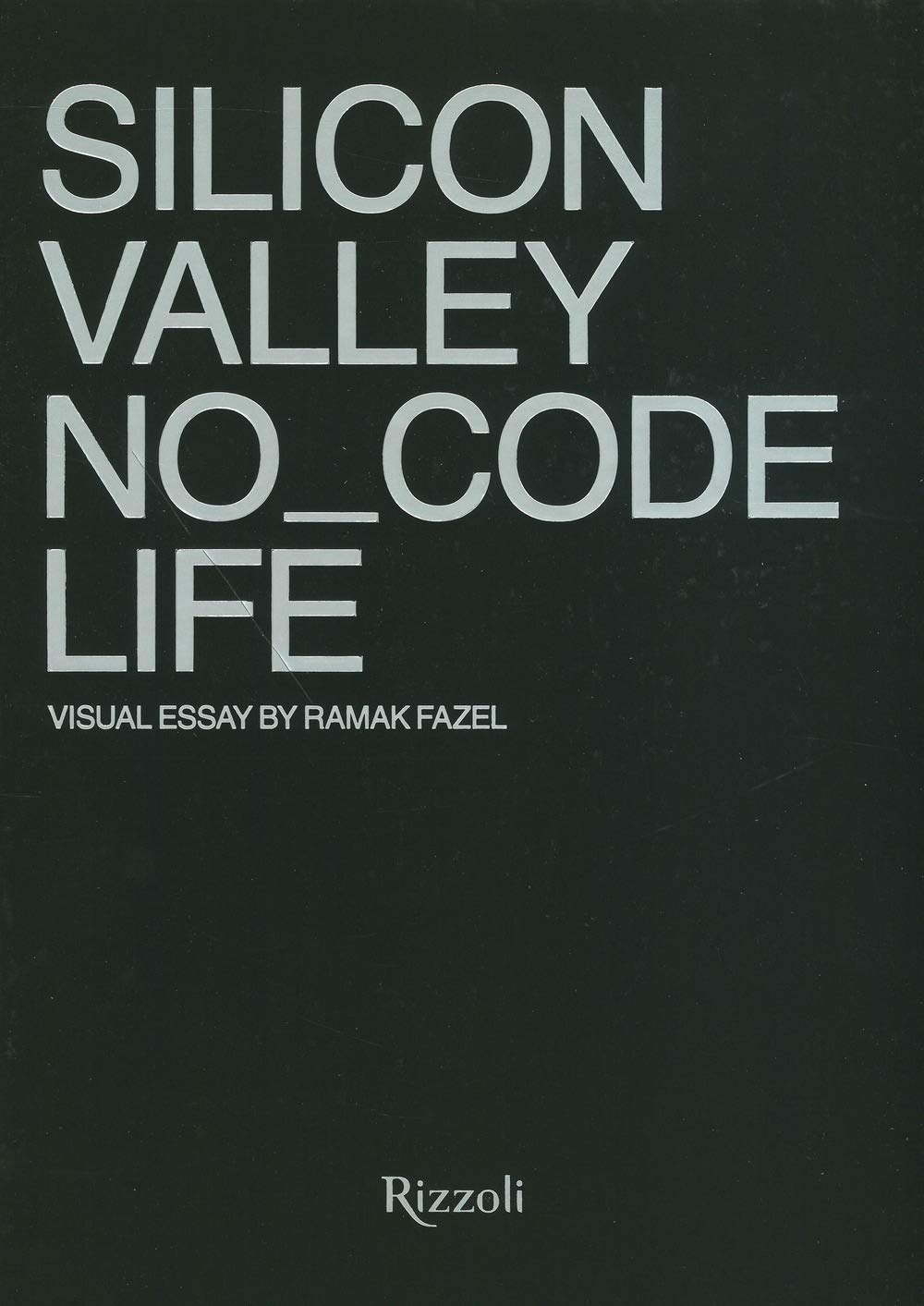 Silicon Valley. No_Code Life. Ediz. A Colori - 4