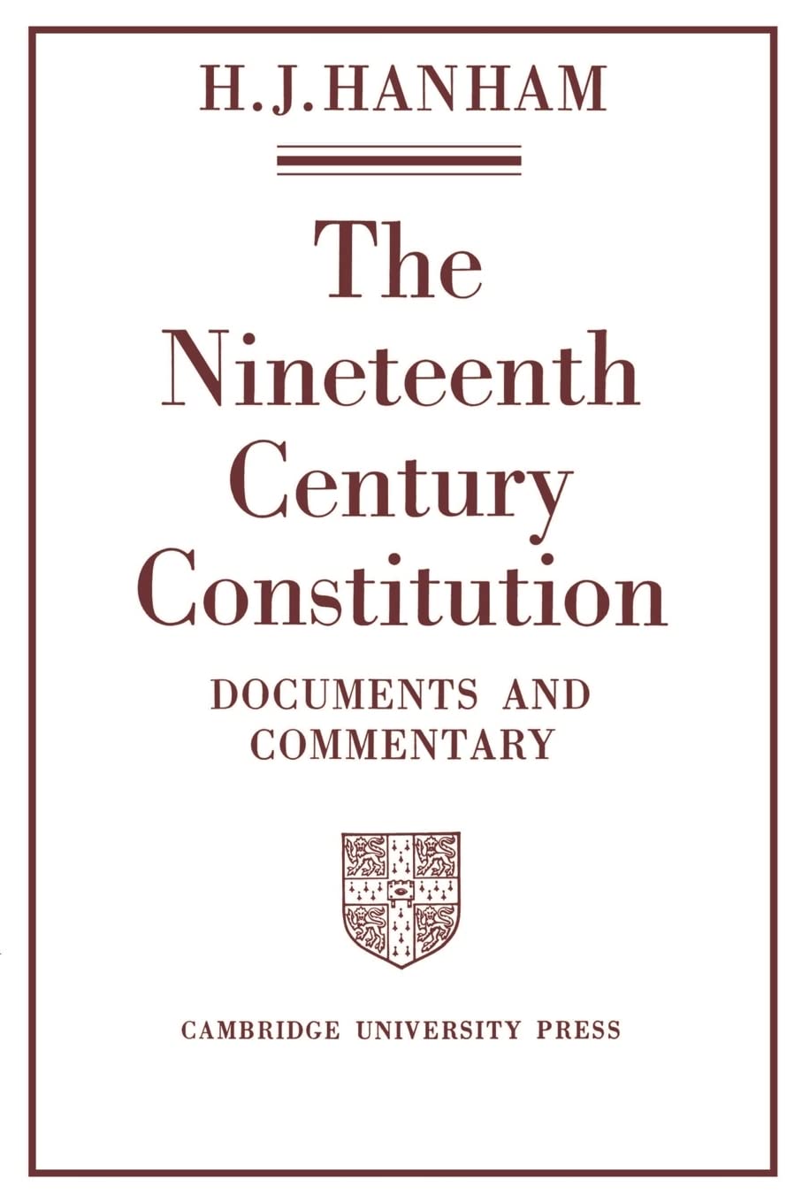The Nineteenth-Century Constitution 1815–1914 Documents and Commentary Hanham