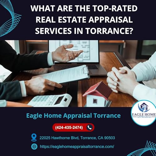 What Are The Top-Rated Real Estate Appraisal Services In Torrance?