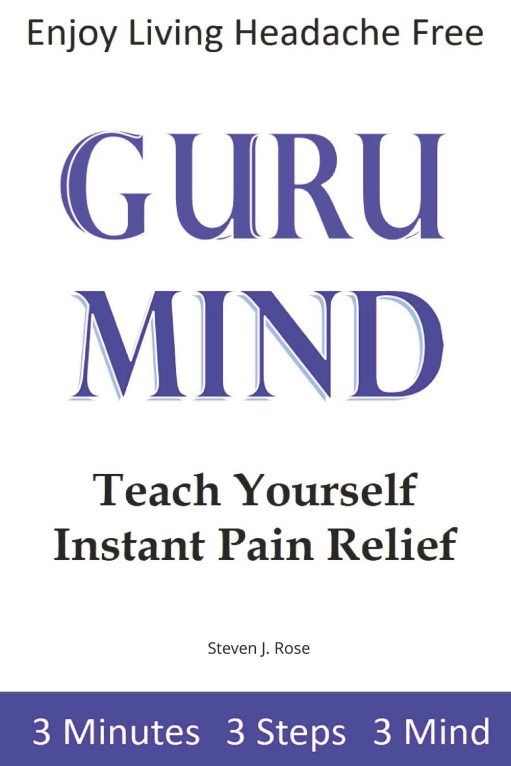 Guru Mind: Teach Yourself Instant Pain Relief