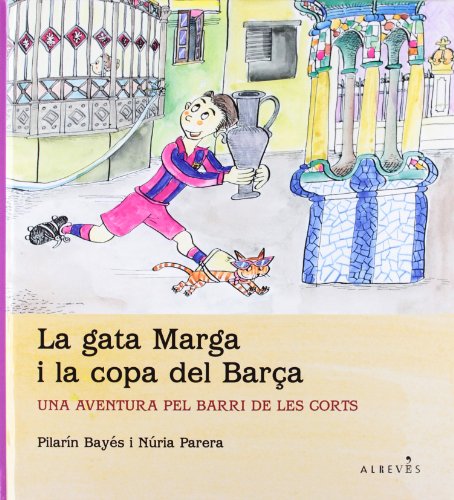 La gata Marga i la copa del Barça: Una aventura pel barri de Les Corts (CATALAN)