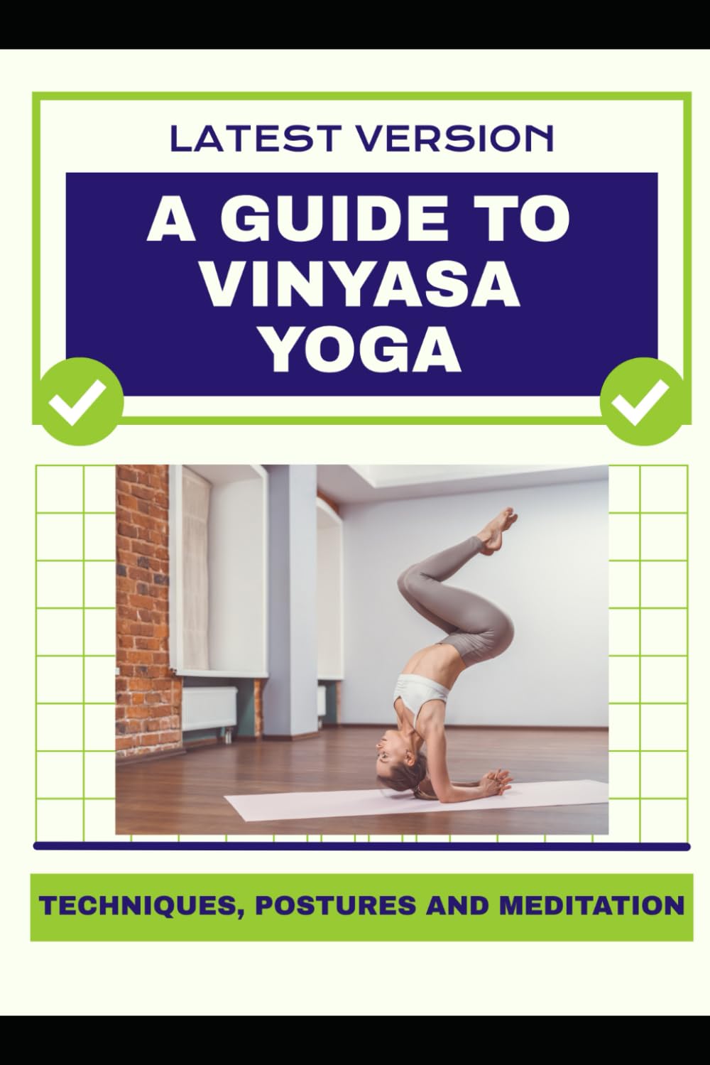 A Guide to Vinyasa Yoga: Techniques, Postures and Meditation