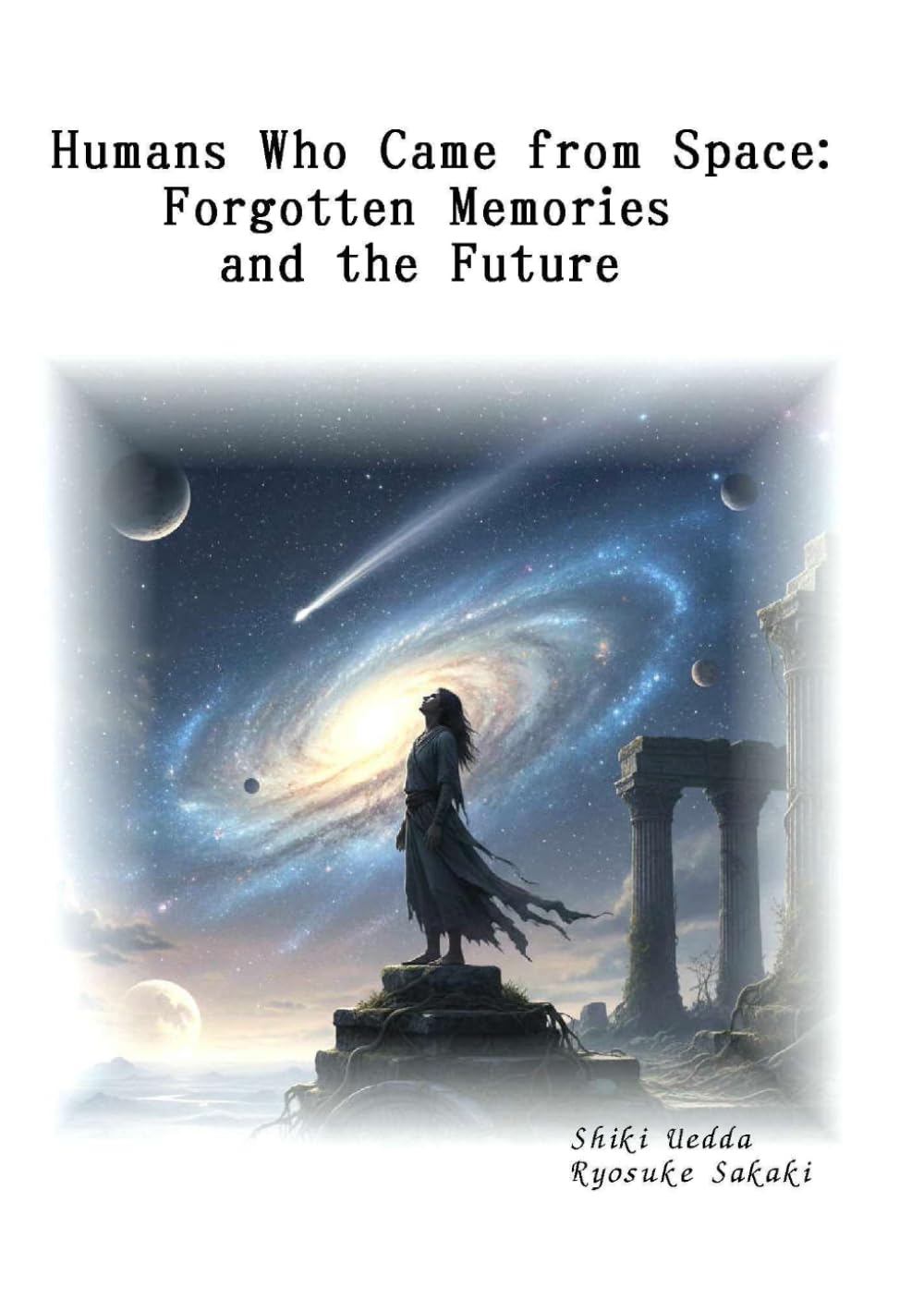 Humans Who Came from Space: Forgotten Memories and the Future