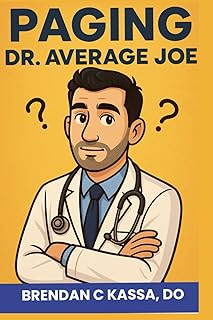 Paging Dr. Average Joe: A brutally honest and hilarious memoir of one medical student's journey through the madness