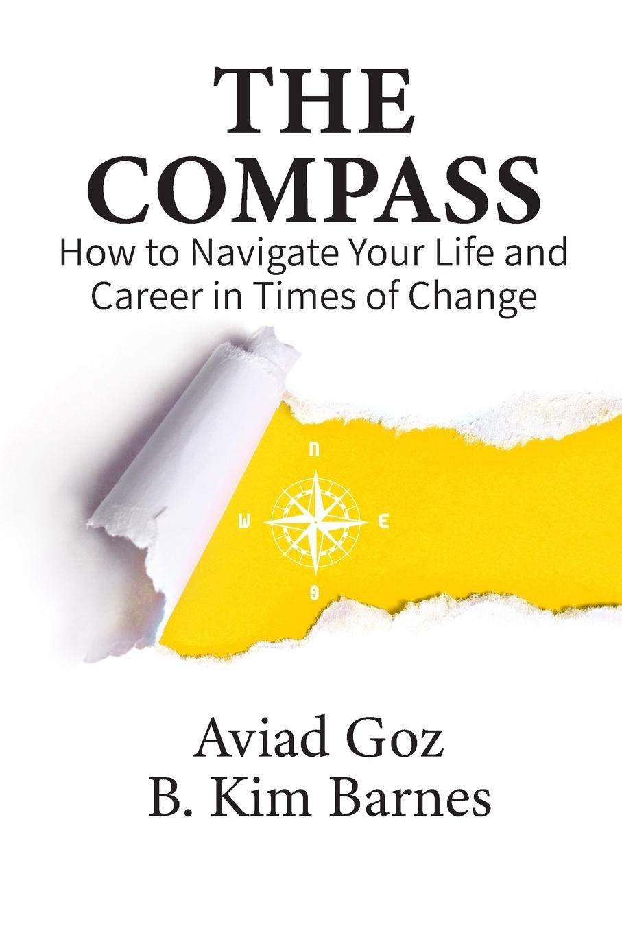 The Compass: How to Navigate Your Life and Career in Times of Change