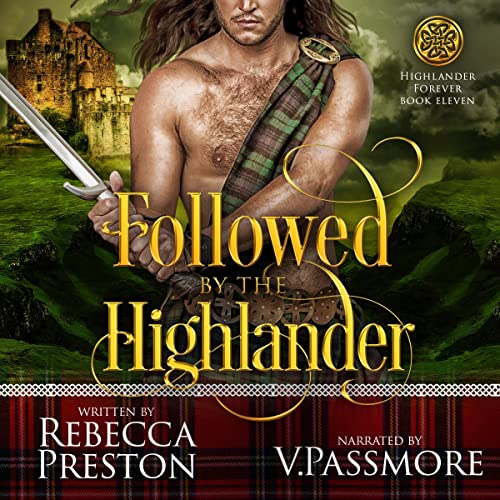 Followed by the Highlander (Authored by Rebecca Preston)