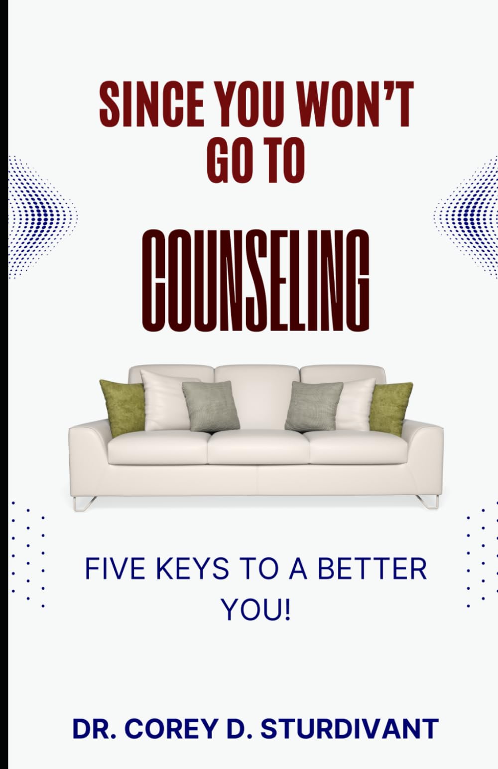 Since You Won't Go to Counseling: Five Ways to a Better You!