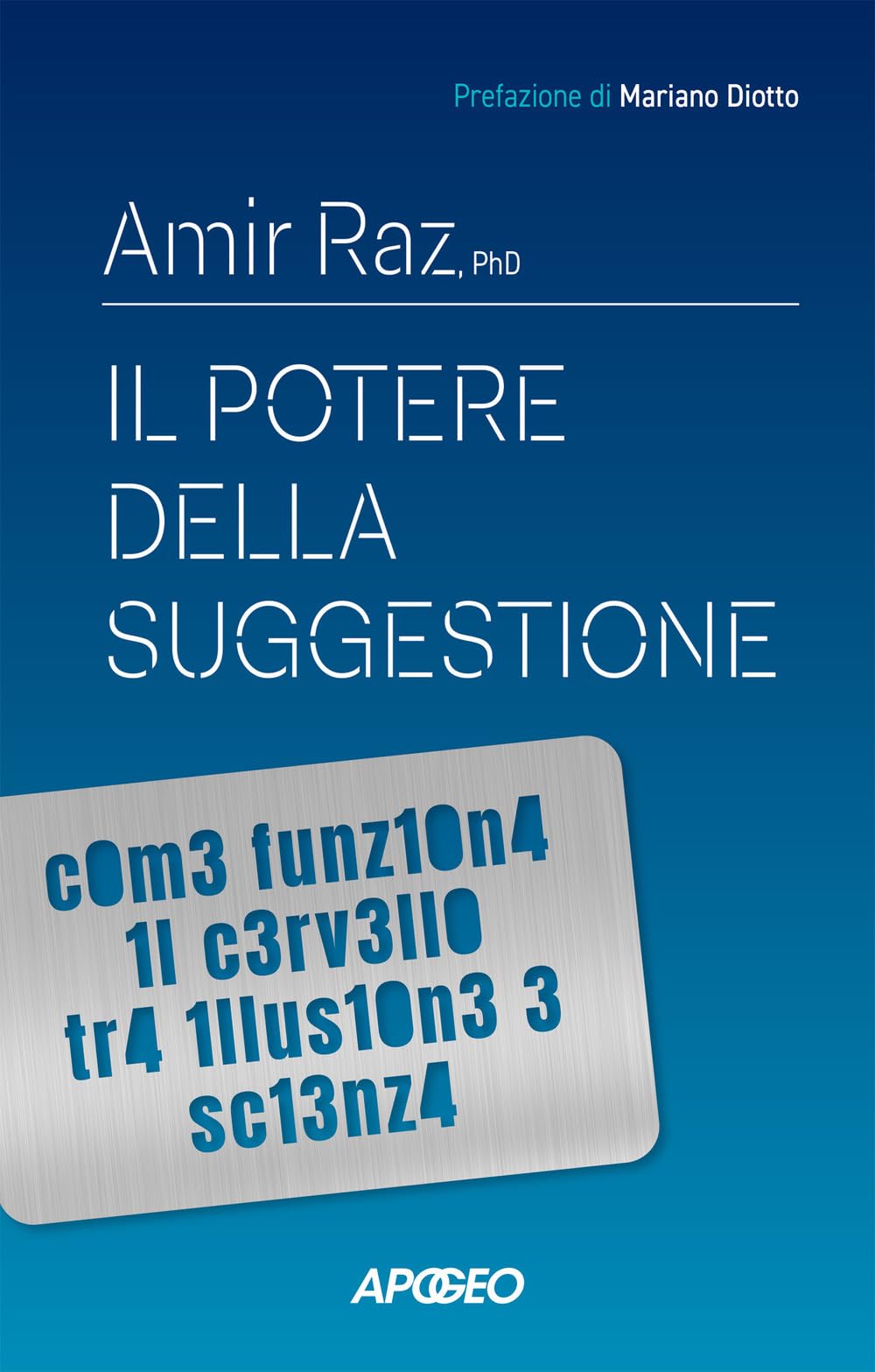 Il Potere Della Suggestione. Come Funziona Il Cervello Tra Illusione E Scienza - 4