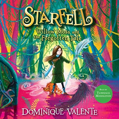 Starfell: Willow Moss and the Forgotten Tale Audiobook by Dominique Valente