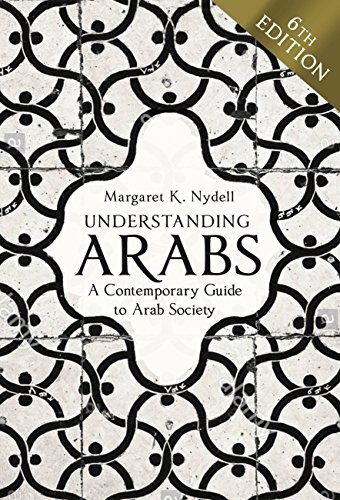 Understanding Arabs: A Contemporary Guide to Arab Society
