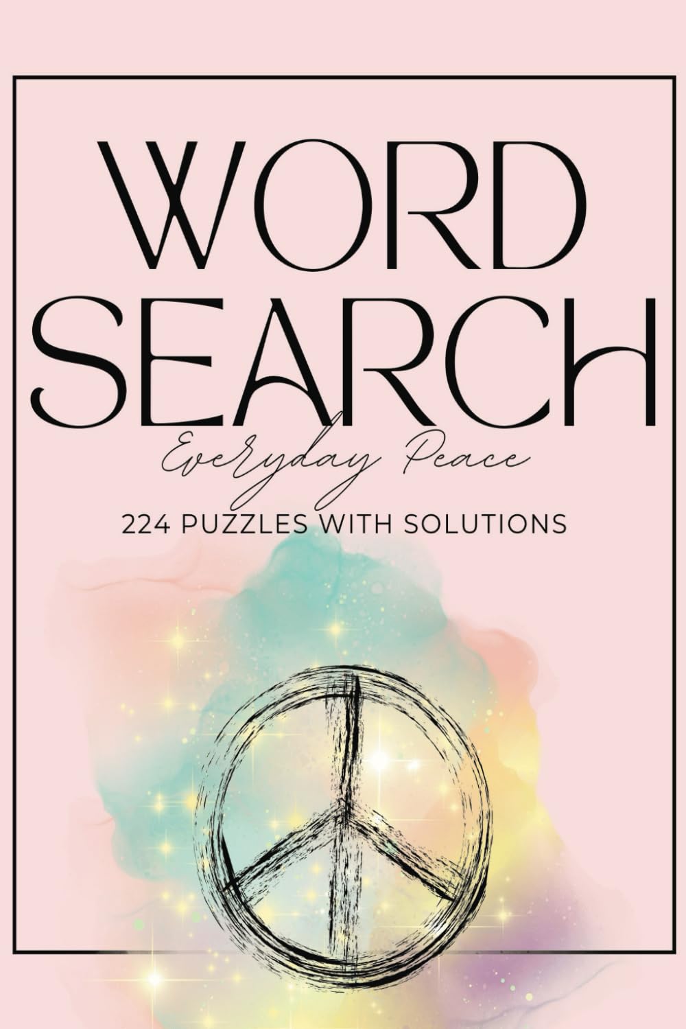 Everyday Peace: A Calming Word Search Book for Adults: (Calm Words Word Search Series, Vol. 1)