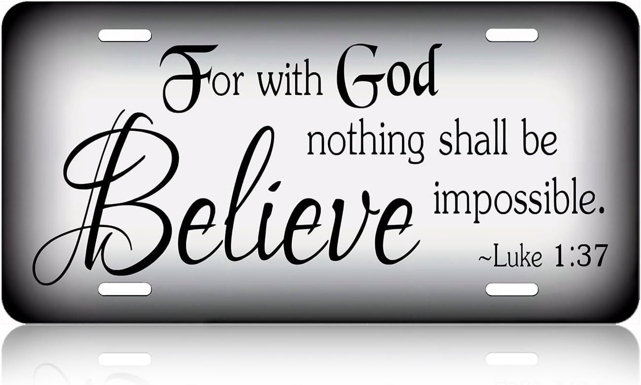 for with God Nothing Shall be Impossible.Decorative Front License Plate Cover.Wall Decoration.Vehicle Decoration.Female License plate6x12inch 4(Holes)