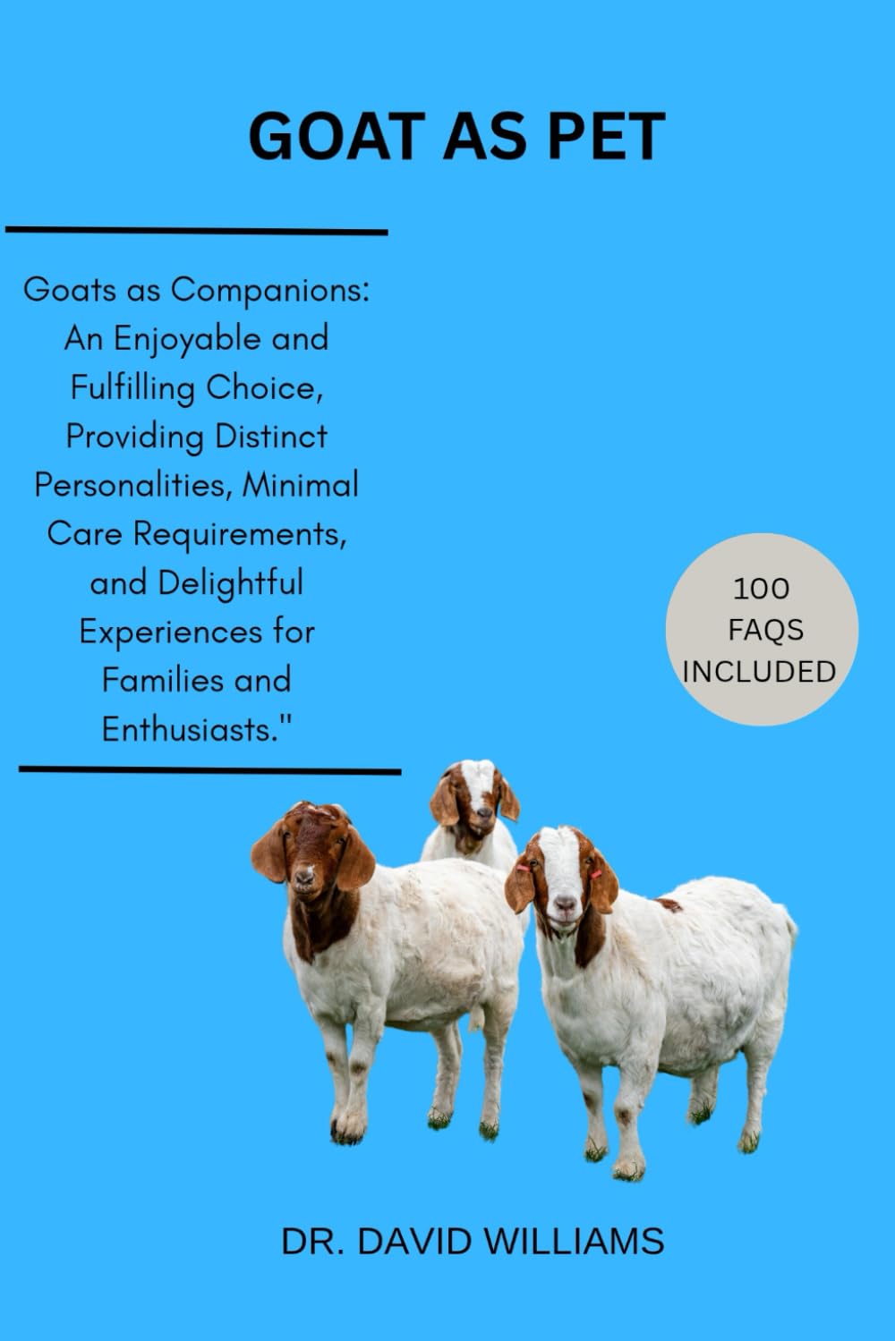 GOAT AS PET: "Goats as Companions: An Enjoyable and Fulfilling Choice, Providing Distinct Personalities, Minimal Care Requirements, and Delightful Experiences for Families and Enthusiasts."