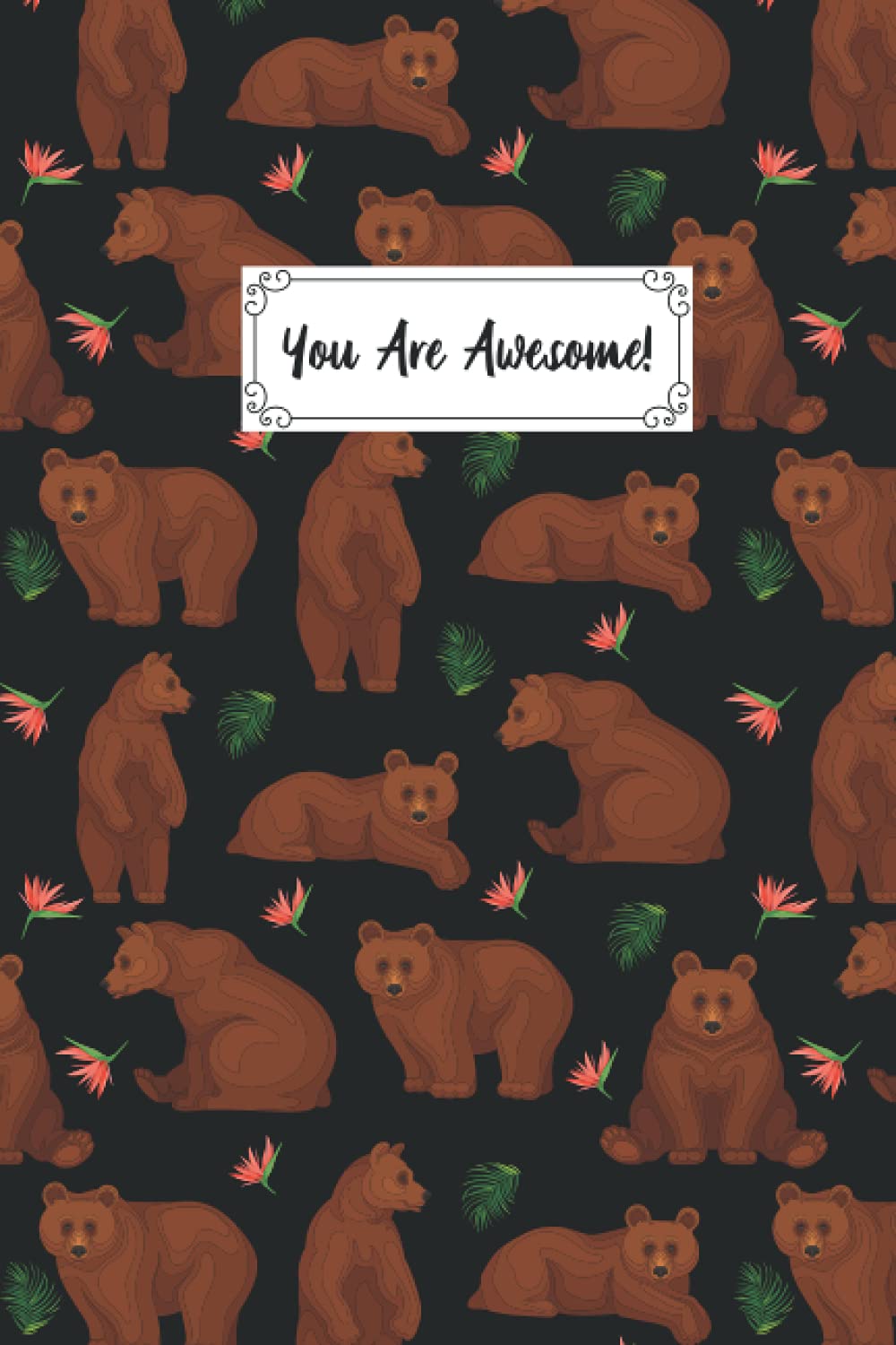 You Are Awesome Black Bear Composition Notebook: Black Bear Blank Lined Composition Journal Notebook To Write Notes Password, Notepad, To Do Lists