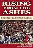 Rising From the Ashes: The Return of Indiana University Basketball