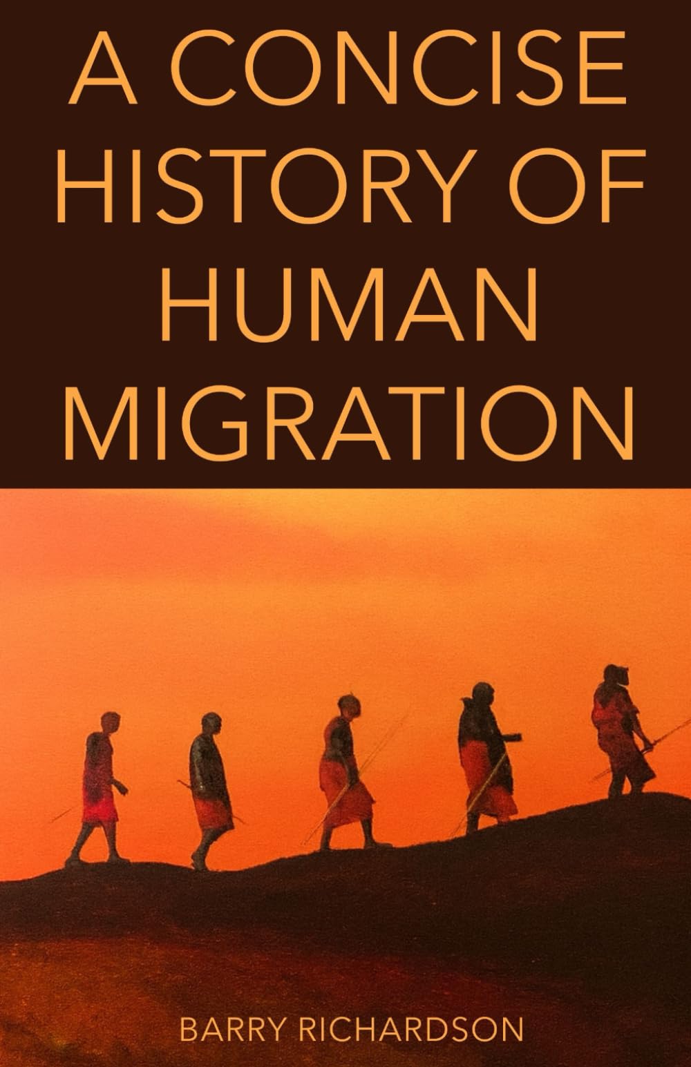 A Concise History of Human Migration: From the First Footsteps to the Future of Humanity