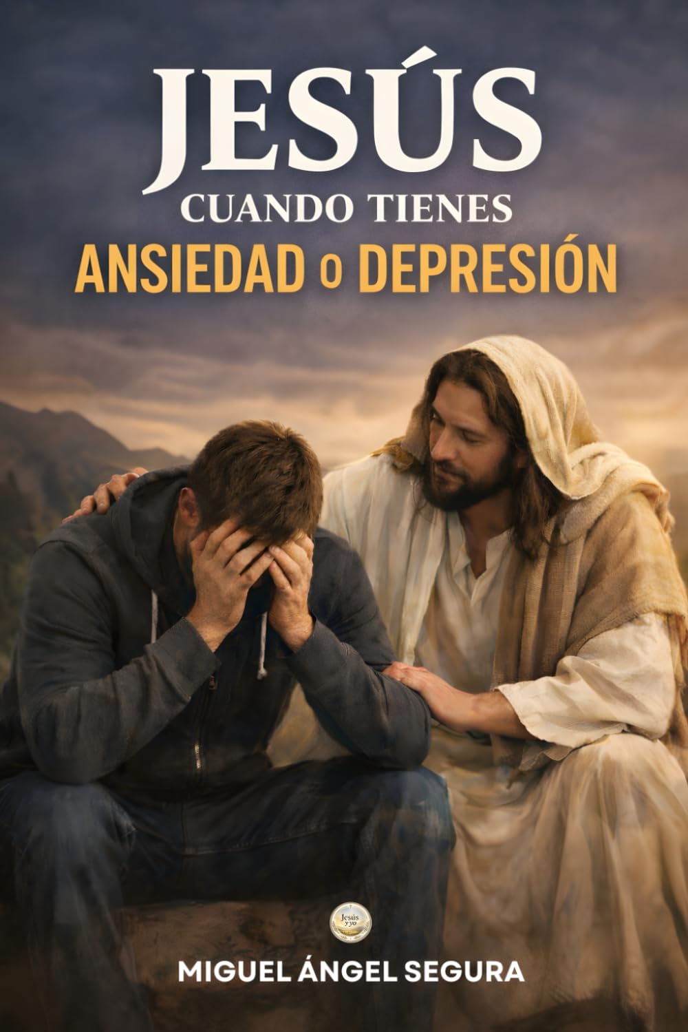 Jesús cuando tienes ansiedad o depresión: Acompañamiento emocional desde las enseñanzas de Jesús para los momentos más oscuros (Jesús y yo)