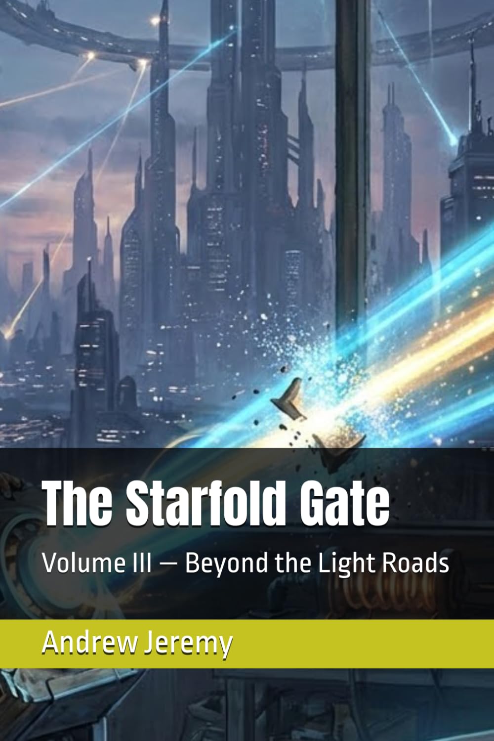 The Starfold Gate: Volume III — Beyond the Light Roads (The Continuity Cycle)