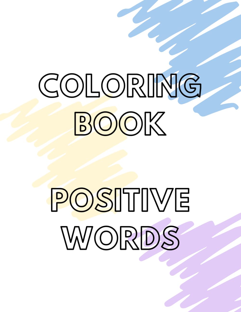 COLORING BOOK POSITIVE WORDS: Coloring book with words for adults